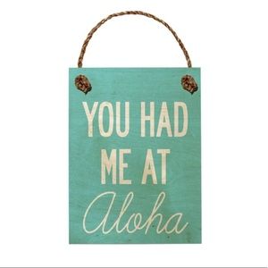 SoHa Living ‘You had me at Aloha’ Wooden Sign